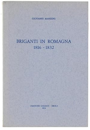Imagen del vendedor de BRIGANTI IN ROMAGNA 1816-1832.: a la venta por Bergoglio Libri d'Epoca