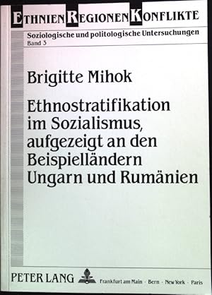 Bild des Verkufers fr Ethnostratifikation im Sozialismus, aufgezeigt an den Beispiellndern Ungarn und Rumnien. Ethnien - Regionen - Konflikte ; Bd. 3 zum Verkauf von books4less (Versandantiquariat Petra Gros GmbH & Co. KG)