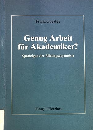 Bild des Verkufers fr Genug Arbeit fr Akademiker? : Sptfolgen d. Bildungsexpansion. zum Verkauf von books4less (Versandantiquariat Petra Gros GmbH & Co. KG)