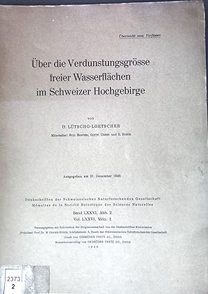 Bild des Verkufers fr ber die Verdunstungsgrsse freier Wasserflchen im Schweizer Hochgebirge; Denkschriften der Schweizerischen Naturforschenden Gesellschaft, Band LXXVI, Abh. 2; zum Verkauf von books4less (Versandantiquariat Petra Gros GmbH & Co. KG)