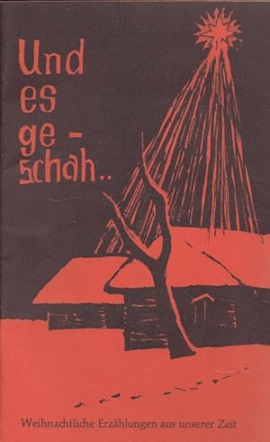 Seller image for Und es geschah.Drei Weihnachtserzhlungen aus unserer Zeit for sale by Versandantiquariat Nussbaum