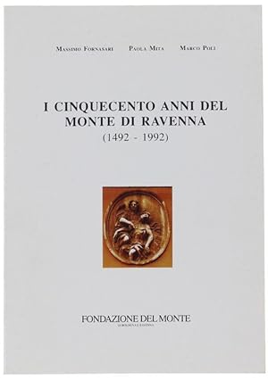 Seller image for I CINQUECENTO ANNI DEL MONTE DI RAVENNA (1492-1992).: for sale by Bergoglio Libri d'Epoca