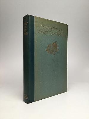 THE STORY OF THE LAFAYETTE ESCADRILLE: Told by Its Commander, Captain Georges Thenault