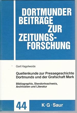 Immagine del venditore per Quellenkunde zur Pressegeschichte Dortmunds und der Grafschaft Mark. Bibliographie, Standortnachweis, Archivalien und Literatur. Dortmunder Beitrge zur Zeitungsforschung ; Bd. 44. venduto da Lewitz Antiquariat