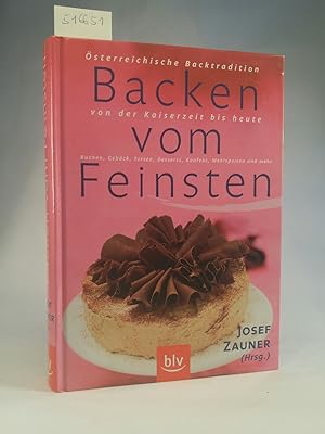 Seller image for Backen vom Feinsten sterreichische Backtradition von der Kaiserzeit bis heute Kuchen, Gebck, Torten, Desserts,. for sale by ANTIQUARIAT Franke BRUDDENBOOKS