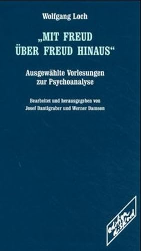 Bild des Verkufers fr Mit Freud ber Freud hinaus: Ausgewhlte Vorlesungen zur Psychoanalyse zum Verkauf von Antiquariat Armebooks