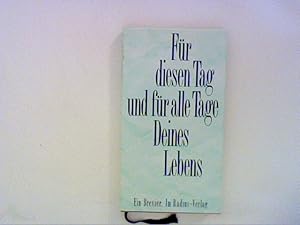 Bild des Verkufers fr Fr diesen Tag und fr alle Tage Deines Lebens. Ein Brevier zum Verkauf von ANTIQUARIAT FRDEBUCH Inh.Michael Simon