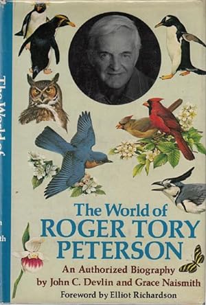 Image du vendeur pour The World of Roger Tory Peterson. An Authorized Biography. mis en vente par Time Booksellers