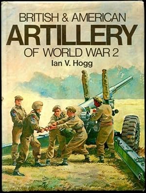 Immagine del venditore per British & American Artillery Of World War 2. illustrated by Peter Sarson and Tony Bryan. venduto da Time Booksellers