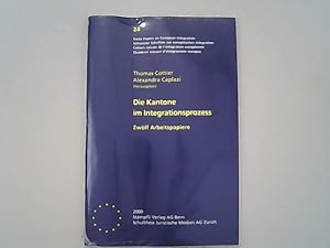 Seller image for Die Kantone im Integrationsprozess : zwlf Arbeitspapiere. Swiss papers on European integration ; 24. for sale by Antiquariat Bookfarm