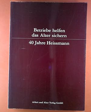 Bild des Verkufers fr Betriebe helfen das Alter sichern. 40 Jahe Heissmann zum Verkauf von biblion2