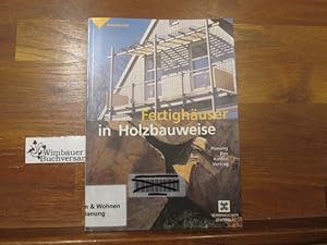 Fertighäuser in Holzbauweise : [Planung, Bau, Kosten, Vertrag]. [Text Manfred Przybilski ; Peter ...