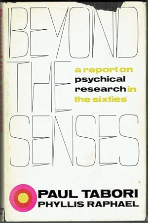 Beyond The Senses: A Report On Psychical Research And Occult Phenomena In The Sixties