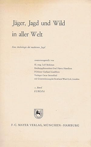 Jäger, Jagd und Wild in aller Welt: Eine Anthologie der modernen Jagd. (Band I: Europa. Band II: ...