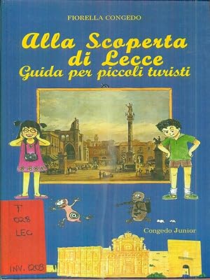 Bild des Verkufers fr Alla scoperta di Lecce. Guida per piccoli turisti zum Verkauf von Librodifaccia