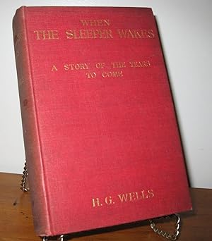 Seller image for WHEN THE SLEEPER AWAKES A story of the years to come. for sale by THE BOOK SHOP