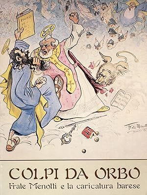 Bild des Verkufers fr Colpi da orbo. Frate Menotti e la caricatura barese zum Verkauf von Studio Bibliografico Marini