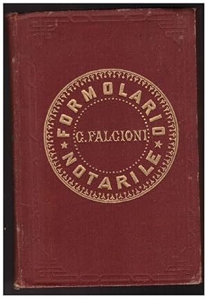 Imagen del vendedor de FORMOLARIO DEGLI ATTI NOTARILI Pi FREQUENTI NELLA PRATICA (1891) a la venta por Invito alla Lettura