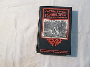 Canada s west and farther west. Latest book on the land of golden opportunities.