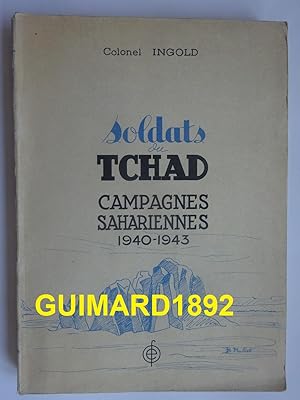 Soldats du Tchad Campagnes sahariennes 1940-1943
