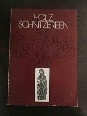 Seller image for Holzschnitzereien aus der Sammlung Ernst und Marta Silten-Friedberg Berlin. for sale by Antiquariat Maralt