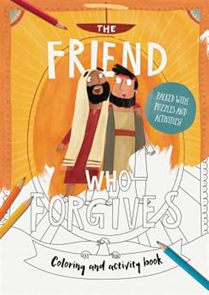 Seller image for Friend Who Forgives - Colouring and Activity Book : Packed With Puzzles and Activities for sale by GreatBookPrices