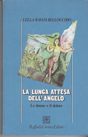 Bild des Verkufers fr La lunga attesa dell'angelo Le donne e il dolore zum Verkauf von Libreria Tara