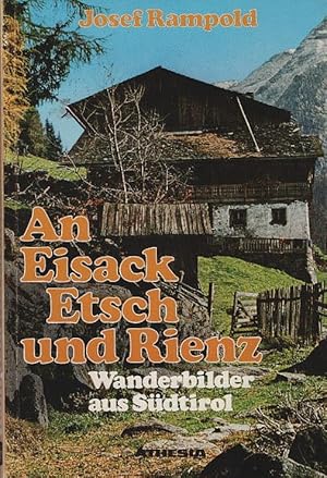 Bild des Verkufers fr An Eisack, Etsch und Rienz : Wanderbilder aus Sdtirol. zum Verkauf von Schrmann und Kiewning GbR