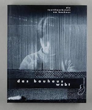 Bild des Verkufers fr Das Bauhaus webt. Die Textilwerkstatt am Bauhaus. Ein Projekt der Bauhaus-Sammlungen in Weimar, Dessau, Berlin. zum Verkauf von Daniel Thierstein