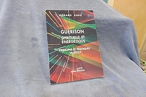 Guérison Spirituelle et Energétique Principes et Pratiques Taoïstes