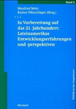 In Vorbereitung auf das 21. Jahrhundert: Lateinamerikas Entwicklungserfahrungen und -perspektiven.