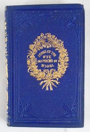 SONGS OF THE WYE AND POEMS BY WIONA.