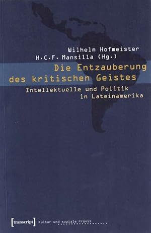 Immagine del venditore per Entzauberung des kritischen Geistes, Die. Intellektuelle und Politik in Lateinamerika. venduto da La Librera, Iberoamerikan. Buchhandlung