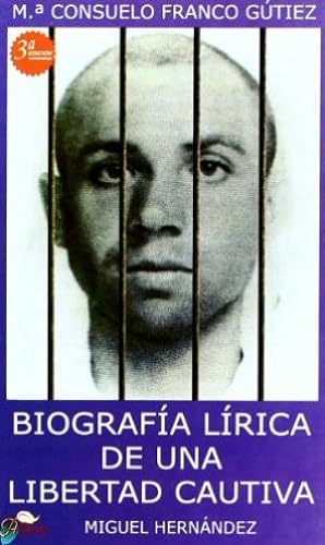 Immagine del venditore per Biografa lrica de una libertad cautiva. Miguel Hernndez venduto da La Librera, Iberoamerikan. Buchhandlung