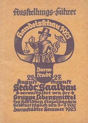Hessische Handelsschau 1925 im städtischen Saalbau zu Darmstadt vom 22. bis 27. August. Veranstal...