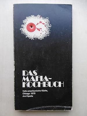 Seller image for Das Mafia-Kochbuch. Italo-amerikanische Kche, Chicago 1970. Deutsche Bearbeitung von J.J.Rossi. for sale by Antiquariat Steinwedel