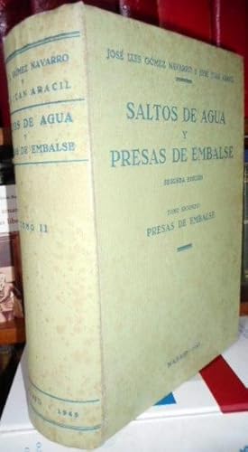 SALTOS DE AGUA Y PRESAS DE EMBALSE Segunda edición - Tomo Segundo PRESAS DE EMBALSE