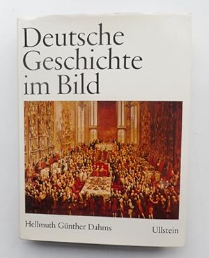Bild des Verkufers fr Deutsche Geschichte im Bild. Mit 92 mehrfarb. u. 400 einfarb. Abb. zum Verkauf von Der Buchfreund