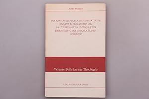 DER PASTOALTHEOLOGISCHE-DIDAKTISCHE ANSATZ IN FRANZ STEPHAN RAUTENFUCHS ENTWURF ZUR EINRICHTUNG D...