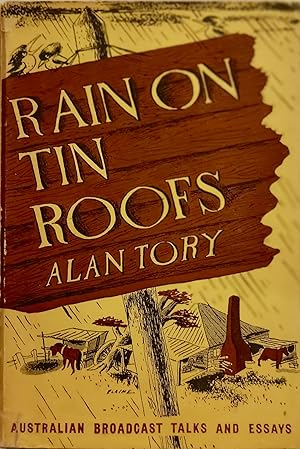 Rain on Tin Roofs (Australian Broadcast Talks and Essays).