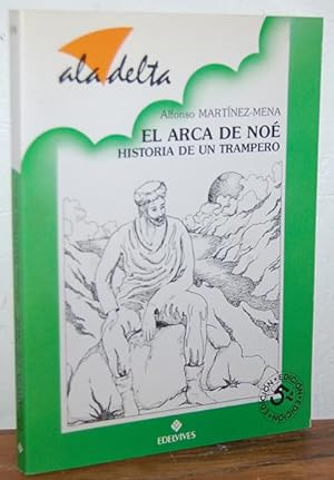 Seller image for EL ARCA DE NO. HISTORIA DE UN TRAMPERO. for sale by EL RINCN ESCRITO