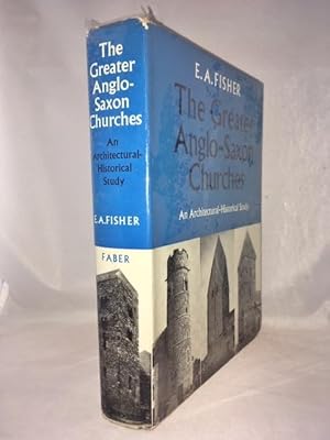 The Greater Anglo-Saxon Churches: An Architectural-Historical Study