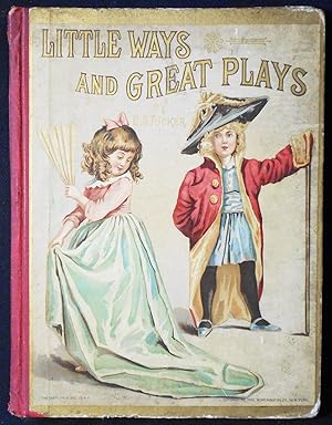 Little Ways and Great Plays by Eliabeth S. Tucker and Others; Monotints Verses and Stories by E. ...