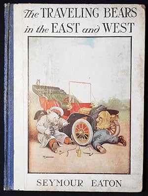 The Traveling Bears in the East and West: Their Travels and Adventures by Seymour Eaton (Paul Pip...