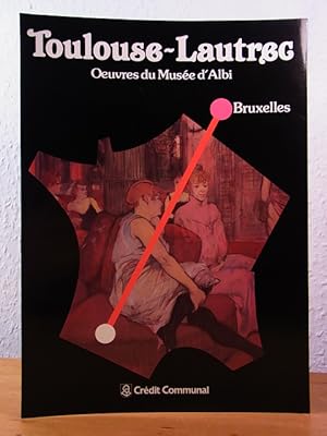 Bild des Verkufers fr Henri de Toulouse-Lautrec. Oeuvres du Muse d'Albi. Exposition du 15 fvrier au 13 avril 1986 au Passage 44 (Bruxelles) zum Verkauf von Antiquariat Weber