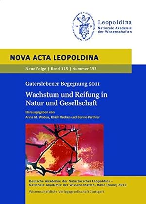 Seller image for Wachstum und Reifung in Natur und Gesellschaft - Nova Acta Leopoldina Bd. 115, 393 (Nova Acta Leopoldina - Neue Folge) for sale by Versand-Antiquariat Konrad von Agris e.K.