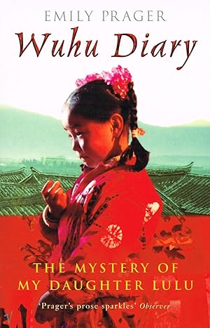 Bild des Verkufers fr Wuhu Diary : The Mystery Of My Daughter Lulu : zum Verkauf von Sapphire Books