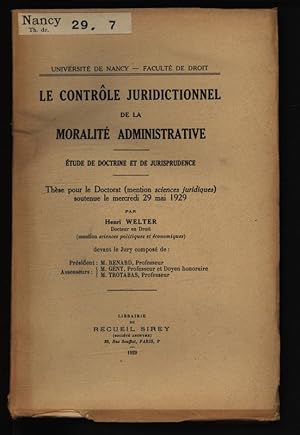 Le contrôle juridictionnel de la moralité administrative : étude de doctrine et de jurisprudence ...