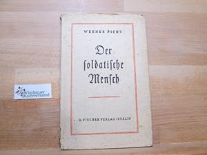 Seller image for Der soldatische Mensch. Werner Picht for sale by Antiquariat im Kaiserviertel | Wimbauer Buchversand