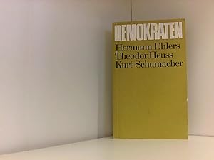 Bild des Verkufers fr Demokraten. Hermann Ehlers. Theodor Heuss. Kurt Schumacher. zum Verkauf von Book Broker